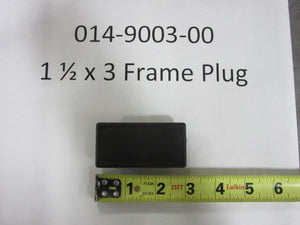 014-9003-00 - 1 1/2x 3 Frame Plug - Bad Boy Parts & More