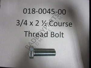 018-0045-00 - 3/4 x 2 1/2 Course Thread Bolt